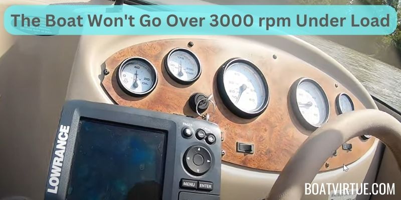The Boat Won't Go Over 3000 rpm Under Load