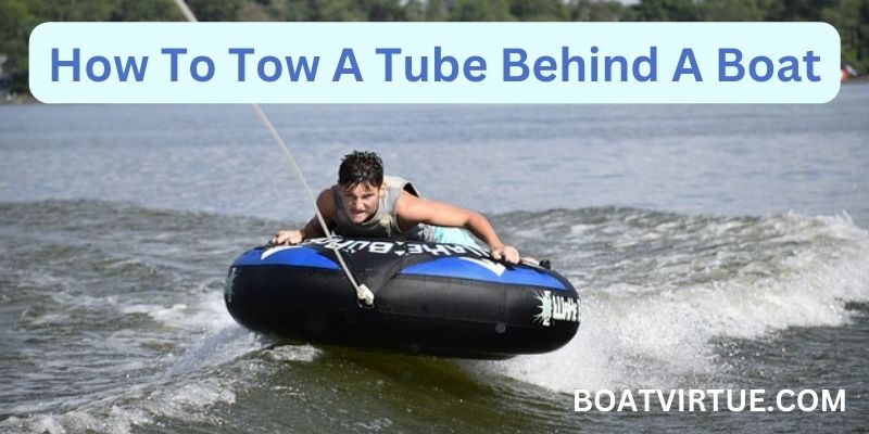How To Tow A Tube Behind A Boat