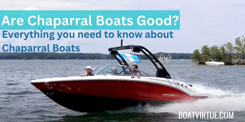 Are Chaparral Boats Good
