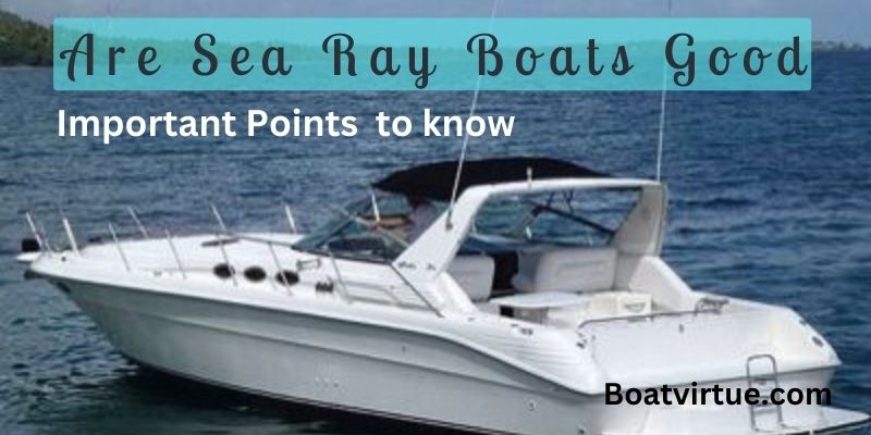 Are Sea Ray Boats Good