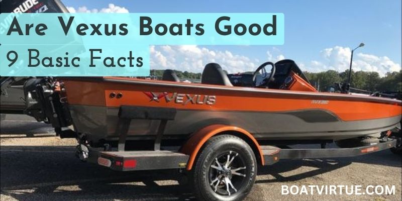 Are Vexus Boats Good