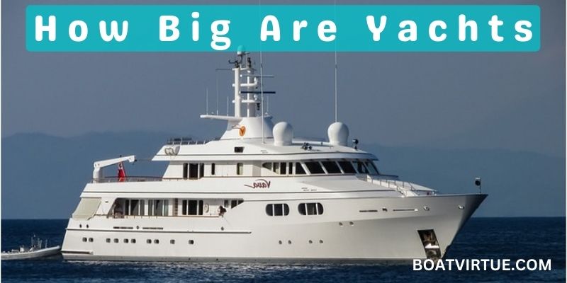 How Big Are Yachts