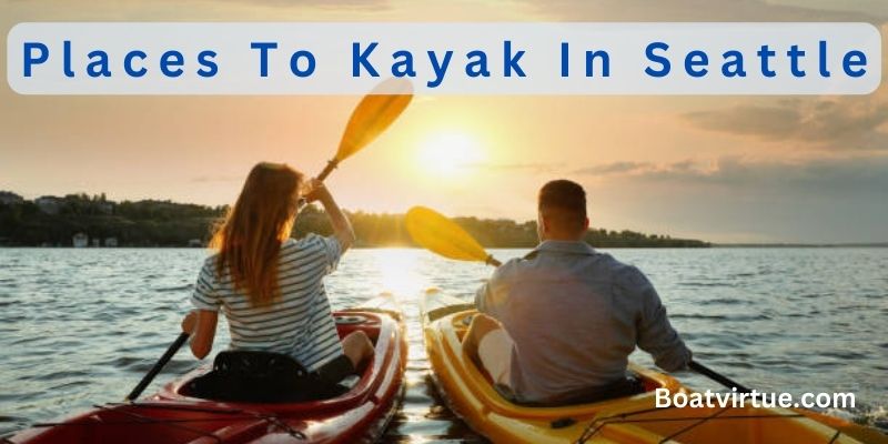 Places To Kayak In Seattle