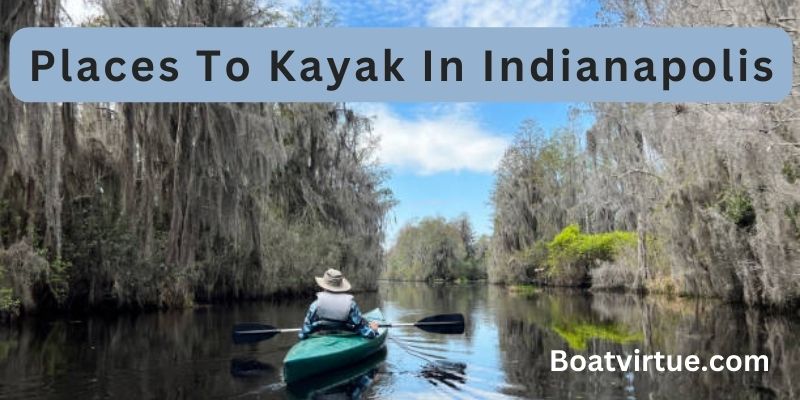 Places To Kayak In Indianapolis