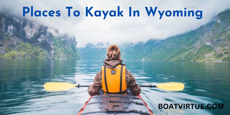 Places To Kayak In Wyoming