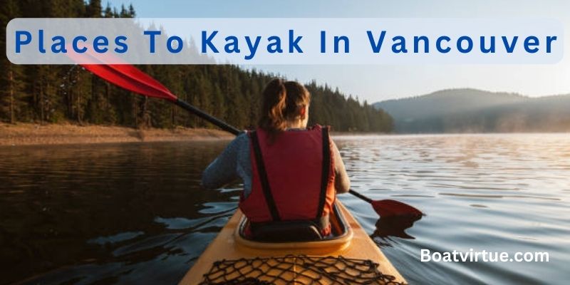 Places To Kayak In Vancouver